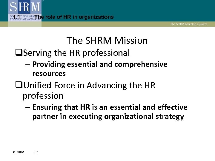 1. 1 The role of HR in organizations The SHRM Mission q. Serving the