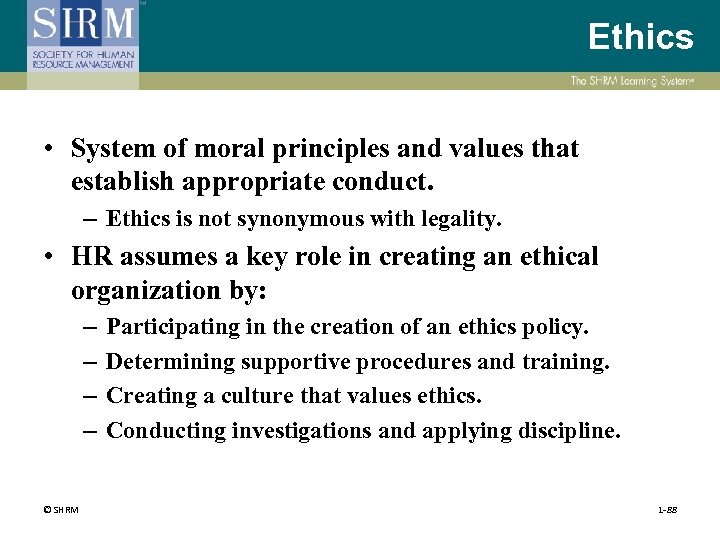 Ethics • System of moral principles and values that establish appropriate conduct. – Ethics