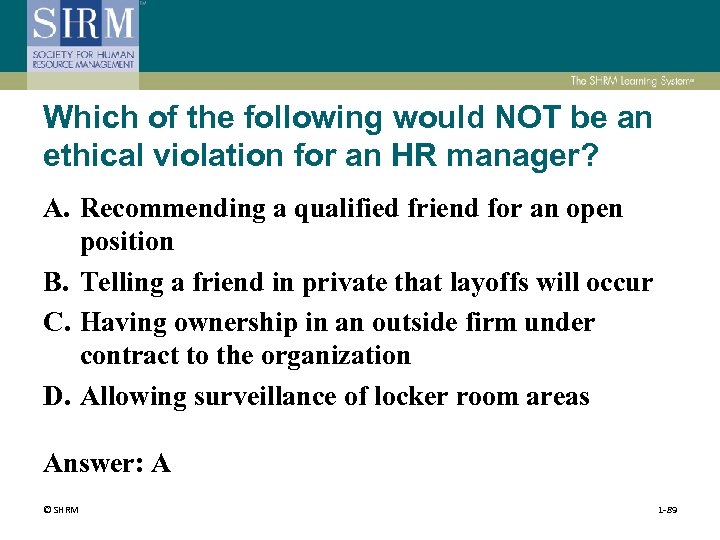 Which of the following would NOT be an ethical violation for an HR manager?