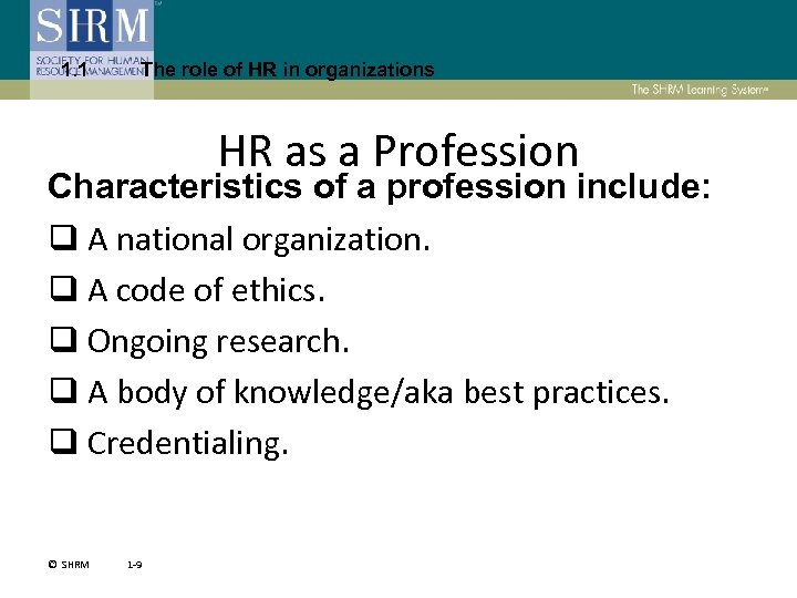 1. 1 The role of HR in organizations HR as a Profession Characteristics of