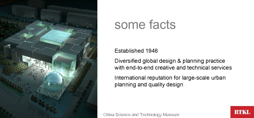 some facts Established 1946 Diversified global design & planning practice with end-to-end creative and