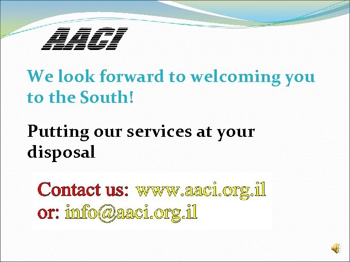 We look forward to welcoming you to the South! Putting our services at your