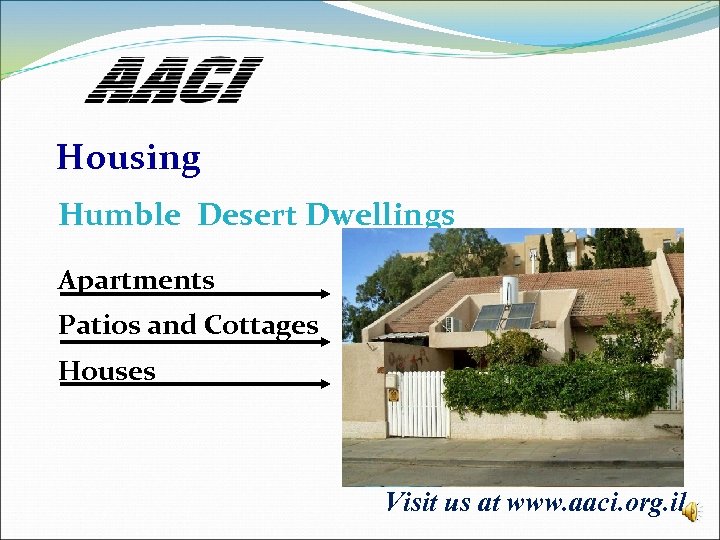 Housing Humble Desert Dwellings Apartments Patios and Cottages Houses Visit us at www. aaci.