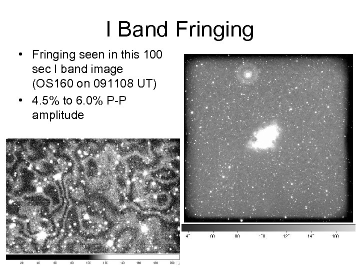 I Band Fringing • Fringing seen in this 100 sec I band image (OS