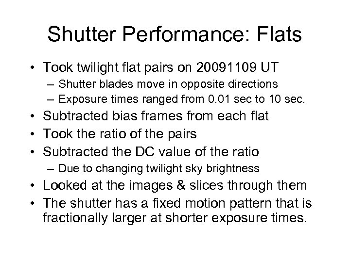 Shutter Performance: Flats • Took twilight flat pairs on 20091109 UT – Shutter blades