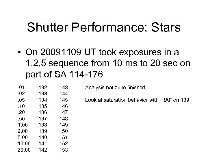 Shutter Performance: Stars • On 20091109 UT took exposures in a 1, 2, 5