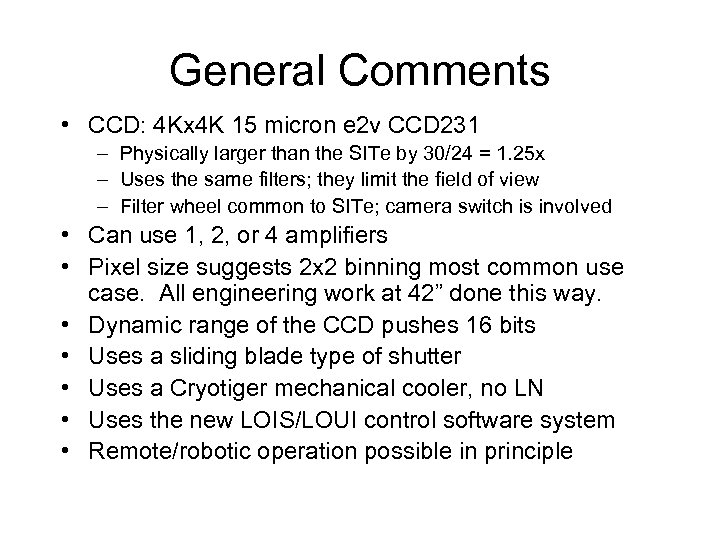 General Comments • CCD: 4 Kx 4 K 15 micron e 2 v CCD