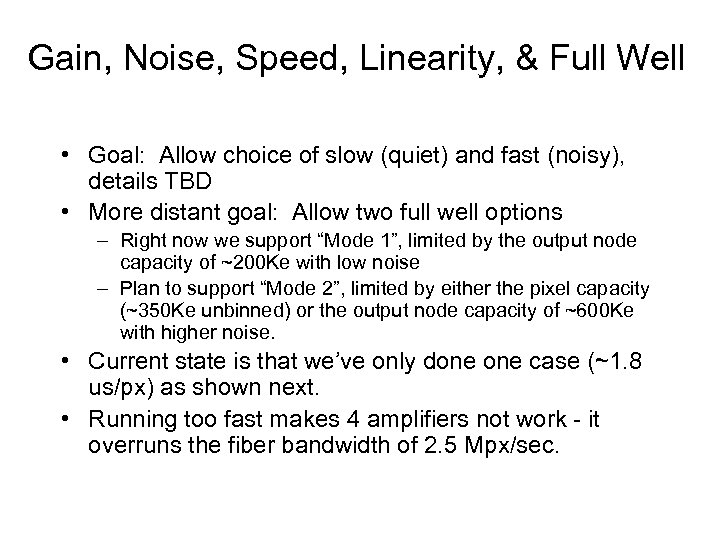 Gain, Noise, Speed, Linearity, & Full Well • Goal: Allow choice of slow (quiet)