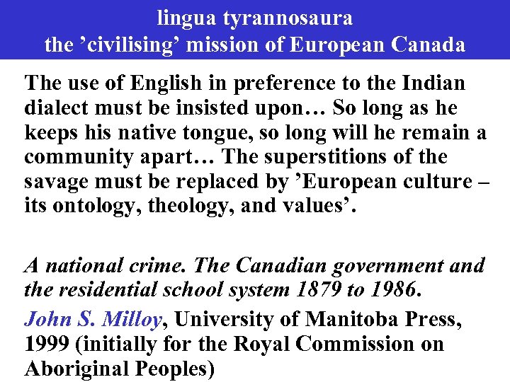 lingua tyrannosaura the ’civilising’ mission of European Canada The use of English in preference