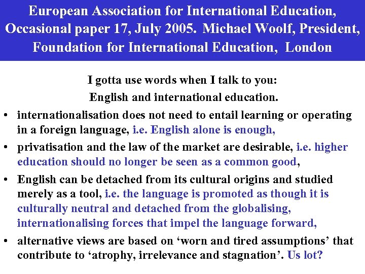 European Association for International Education, Occasional paper 17, July 2005. Michael Woolf, President, Foundation