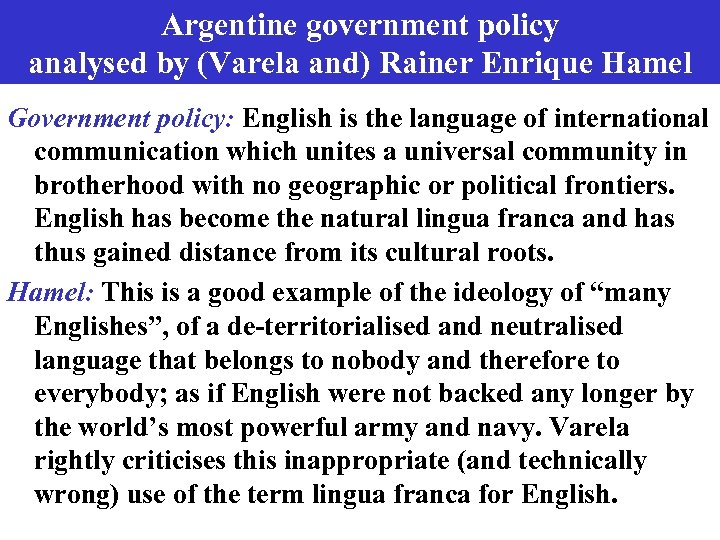 Argentine government policy analysed by (Varela and) Rainer Enrique Hamel Government policy: English is