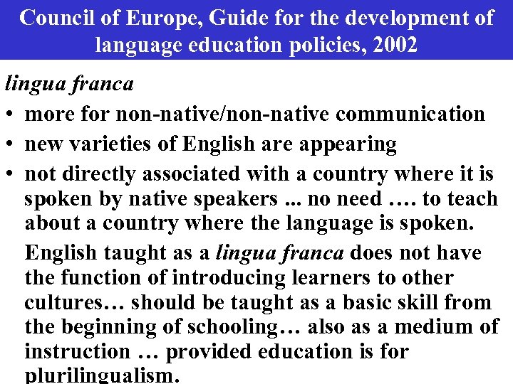 Council of Europe, Guide for the development of language education policies, 2002 lingua franca