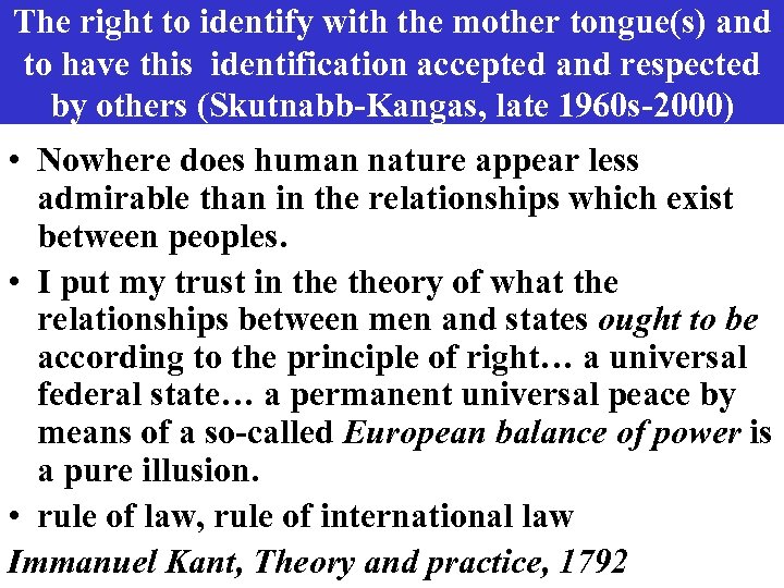 The right to identify with the mother tongue(s) and to have this identification accepted