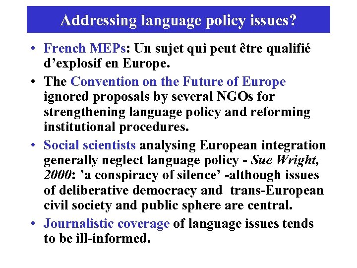 Addressing language policy issues? • French MEPs: Un sujet qui peut être qualifié d’explosif