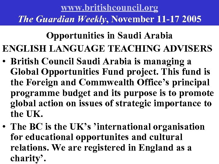 www. britishcouncil. org The Guardian Weekly, November 11 -17 2005 Opportunities in Saudi Arabia