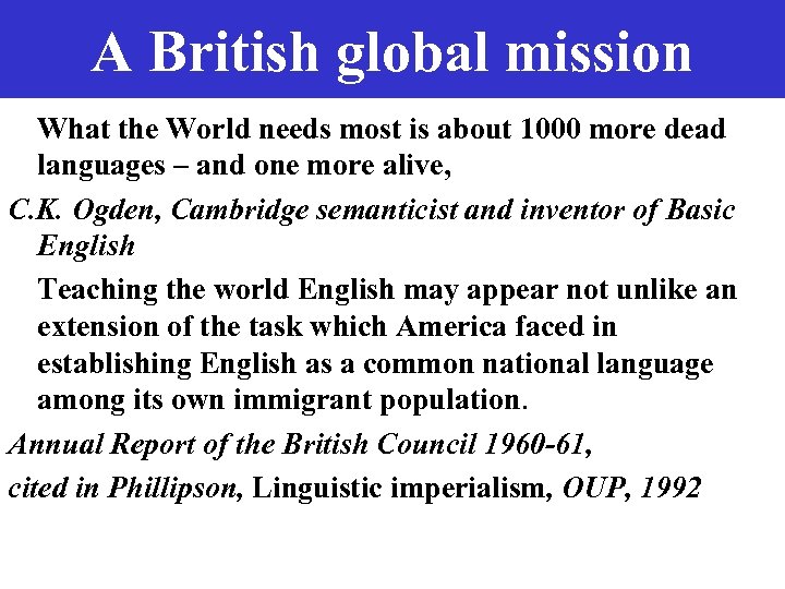 A British global mission What the World needs most is about 1000 more dead