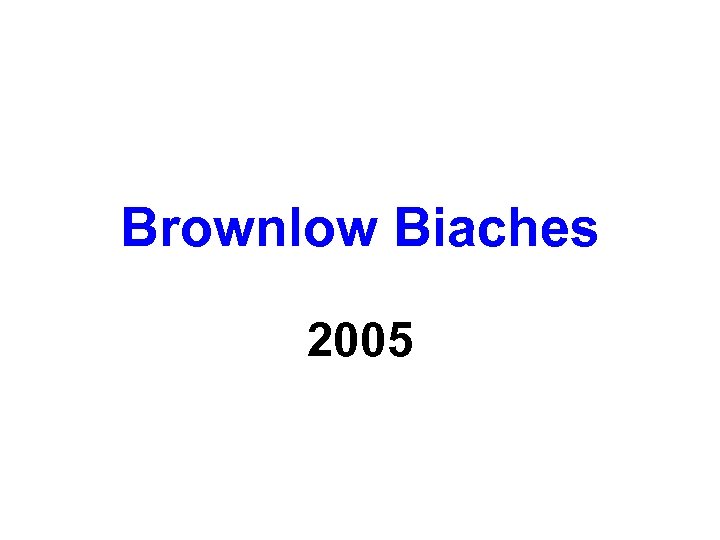 Brownlow Biaches 2005 