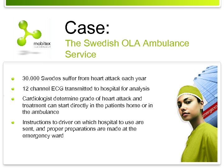 Case: The Swedish OLA Ambulance Service 30. 000 Swedes suffer from heart attack each