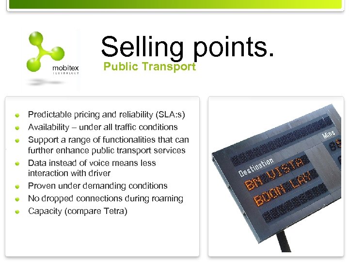 Selling points. Public Transport Predictable pricing and reliability (SLA: s) Availability – under all