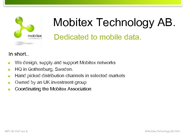 Mobitex Technology AB. Dedicated to mobile data. In short. . We design, supply and