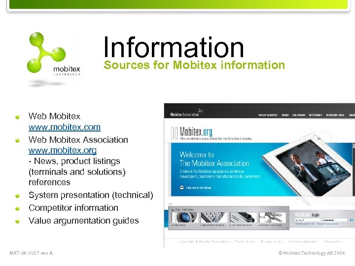 Information Sources for Mobitex information Web Mobitex www. mobitex. com Web Mobitex Association www.