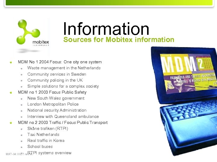 Information Sources for Mobitex information MDM No 1 2004 Focus: One city one system