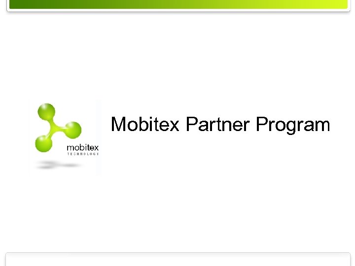 Mobitex Partner Program MXT-04: 0037 rev A © Mobitex Technology AB 2004 