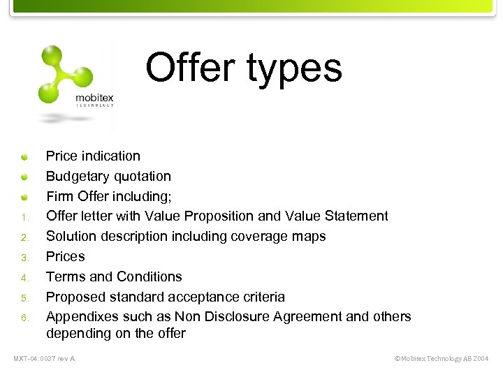 Offer types 1. 2. 3. 4. 5. 6. Price indication Budgetary quotation Firm Offer