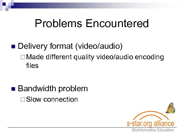 Problems Encountered n Delivery format (video/audio) ¨ Made different quality video/audio encoding files n