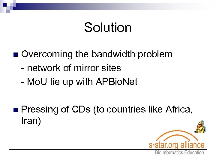 Solution n Overcoming the bandwidth problem - network of mirror sites - Mo. U