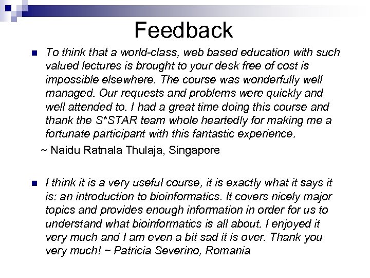 Feedback n To think that a world-class, web based education with such valued lectures