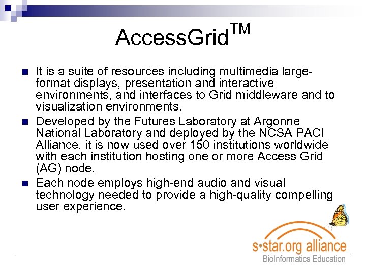 Access. Grid n n n TM It is a suite of resources including multimedia
