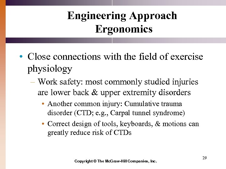 Engineering Approach Ergonomics • Close connections with the field of exercise physiology – Work