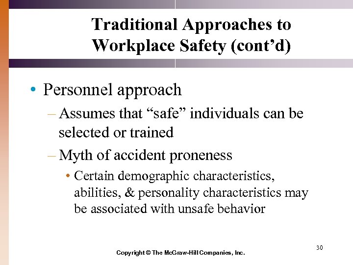Traditional Approaches to Workplace Safety (cont’d) • Personnel approach – Assumes that “safe” individuals