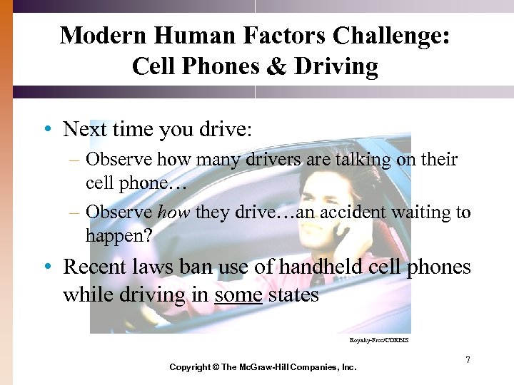 Modern Human Factors Challenge: Cell Phones & Driving • Next time you drive: –