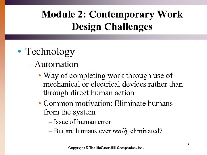 Module 2: Contemporary Work Design Challenges • Technology – Automation • Way of completing