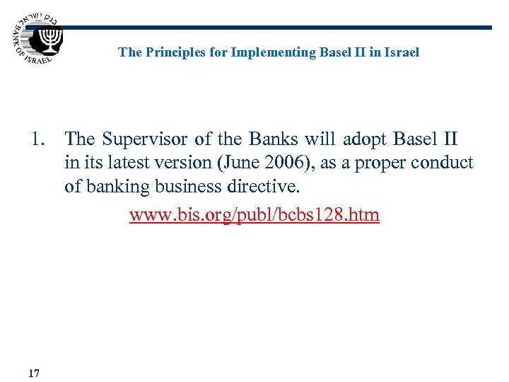 The Principles for Implementing Basel II in Israel 1. The Supervisor of the Banks