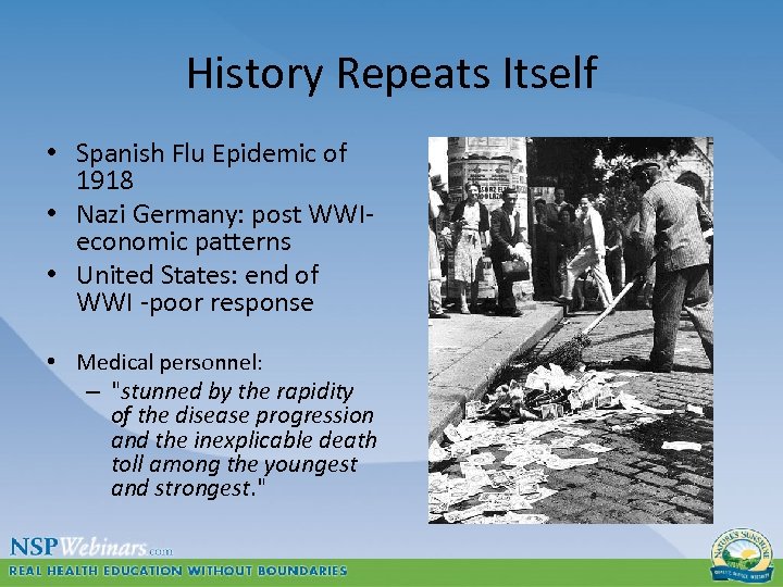 History Repeats Itself • Spanish Flu Epidemic of 1918 • Nazi Germany: post WWIeconomic