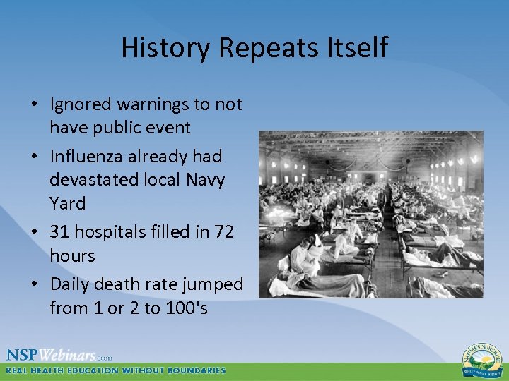 History Repeats Itself • Ignored warnings to not have public event • Influenza already