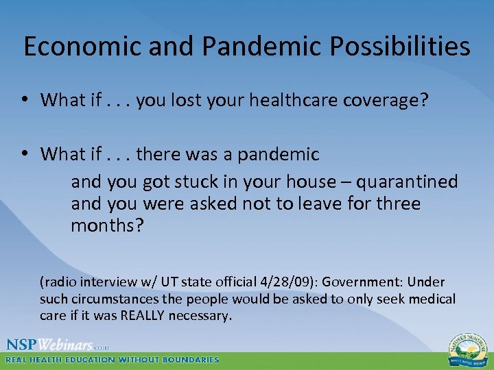 Economic and Pandemic Possibilities • What if. . . you lost your healthcare coverage?