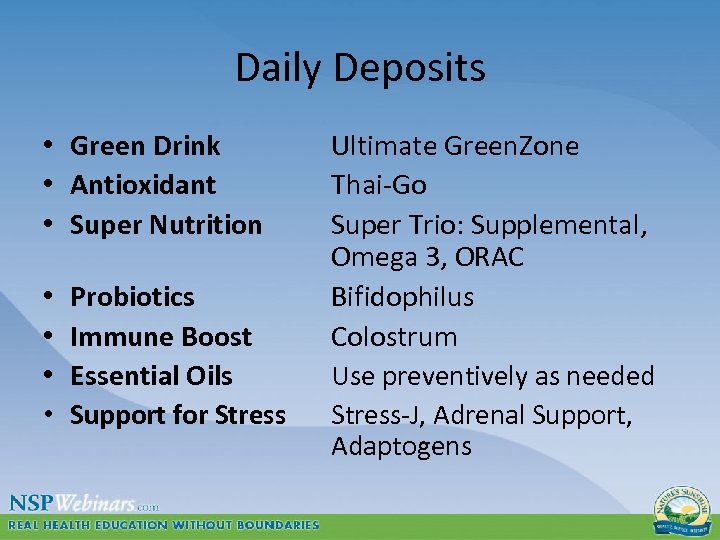 Daily Deposits • Green Drink • Antioxidant • Super Nutrition • • Probiotics Immune