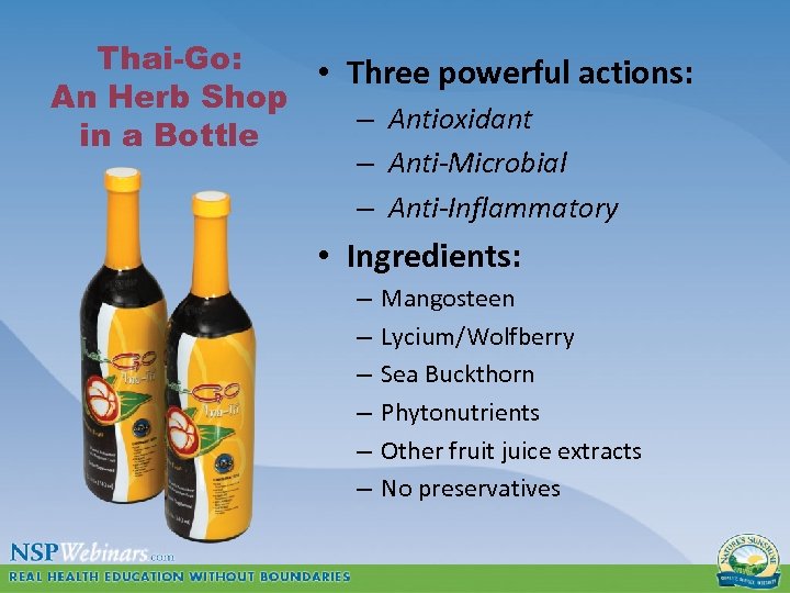 Thai-Go: • Three powerful actions: An Herb Shop – Antioxidant in a Bottle –