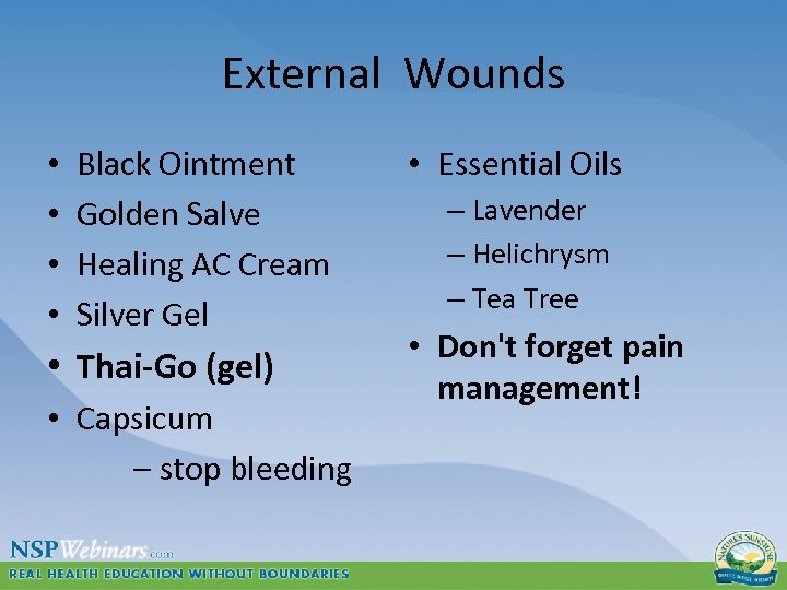 External Wounds • • Black Ointment Golden Salve Healing AC Cream Silver Gel •