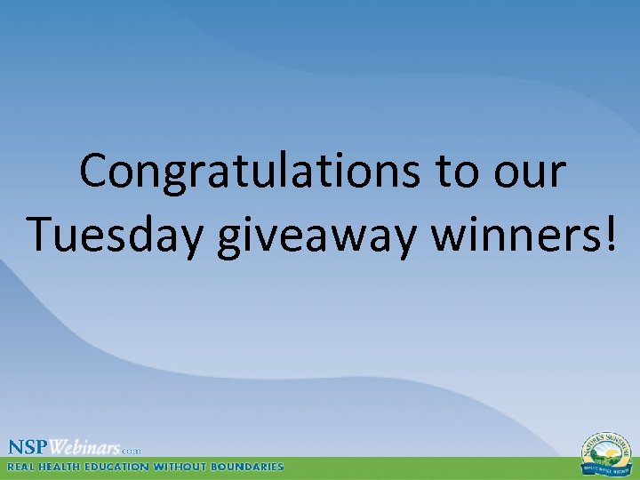 Congratulations to our Tuesday giveaway winners! 