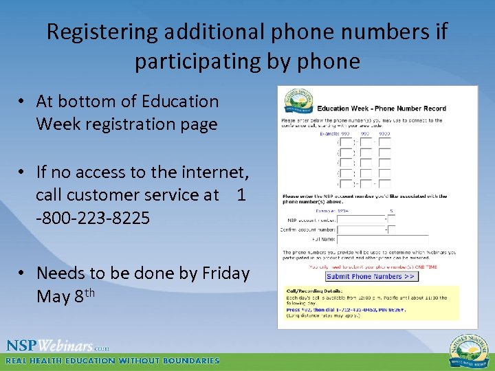 Registering additional phone numbers if participating by phone • At bottom of Education Week