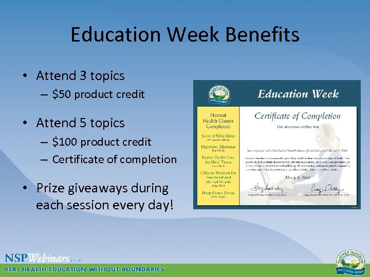 Education Week Benefits • Attend 3 topics – $50 product credit • Attend 5