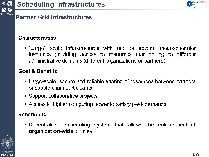 Scheduling Infrastructures Grid. Way Partner Grid Infrastructures Characteristics • “Large” scale infrastructures with one