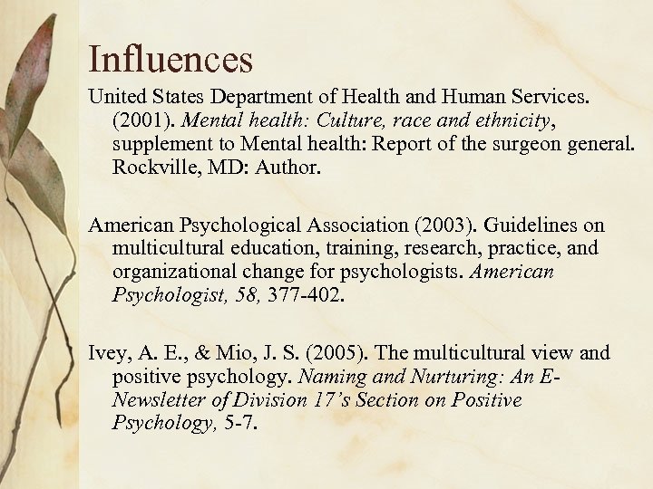 Influences United States Department of Health and Human Services. (2001). Mental health: Culture, race