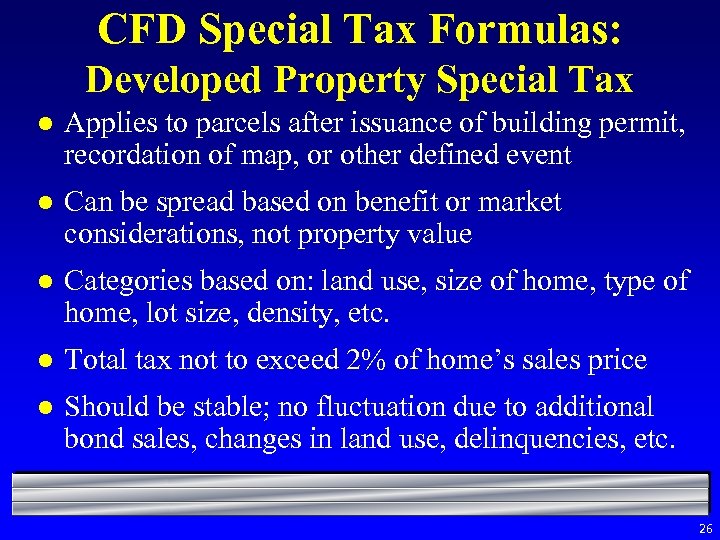 CFD Special Tax Formulas: Developed Property Special Tax l Applies to parcels after issuance