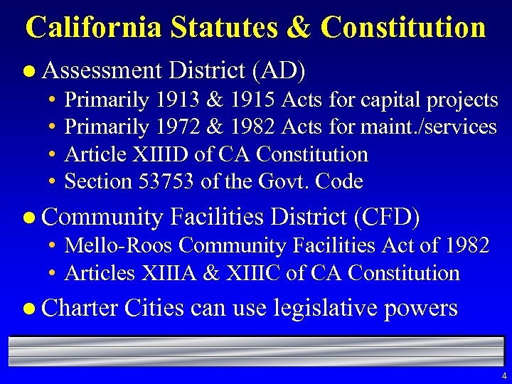 California Statutes & Constitution l Assessment • • District (AD) Primarily 1913 & 1915